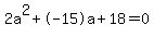 2a%5E2%2B-15a%2B18+=+0