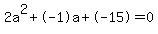 2a%5E2%2B-1a%2B-15+=+0
