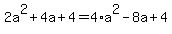 2a%5E2%2B4a%2B4=4%2Aa%5E2-8a%2B4