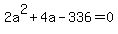2a%5E2%2B4a-336=0