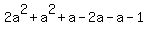 2a%5E2%2Ba%5E2%2Ba-2a-a-1