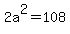 2a%5E2=108