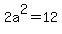 2a%5E2=12