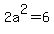 2a%5E2=6