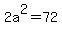 2a%5E2=72