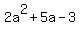 2a%5E2+%2B+5a+-+3