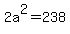 2a%5E2+=+238