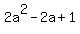 2a%5E2+-2a%2B1