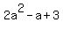 2a%5E2+-a%2B3+
