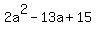 2a%5E2-13a%2B15