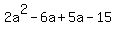 2a%5E2-6a%2B5a-15