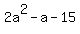 2a%5E2-a-15