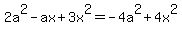2a%5E2-ax%2B3x%5E2=-4a%5E2%2B4x%5E2