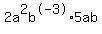 2a%5E2b%5E-3%2A5ab