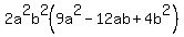 2a%5E2b%5E2%289a%5E2-12ab%2B4b%5E2%29