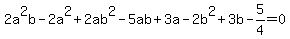 2a%5E2b-2a%5E2%2B2ab%5E2-5ab%2B3a-2b%5E2%2B3b-5%2F4+=+0