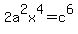 2a%5E2x%5E4=c%5E6