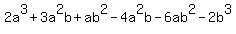 2a%5E3%2B3a%5E2b%2Bab%5E2-4a%5E2b-6ab%5E2-2b%5E3