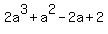 2a%5E3%2Ba%5E2-2a%2B2