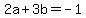 2a+%2B+3b+=+-1