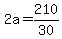 2a+=+210%2F30