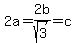 2a+=+2b%2Fsqrt%283%29+=+c