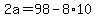2a+=+98+-+8%2A10