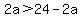 2a+%3E+24+-+2a