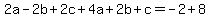 2a-2b%2B2c%2B4a%2B2b%2Bc=-2%2B8