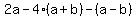 \"2a-4%28a%2Bb%29-%28a-b%29\"