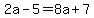 2a-5=8a%2B7