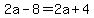 2a-8+=+2a%2B4