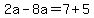 2a-8a=7%2B5