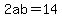 2ab=14