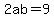 2ab=9