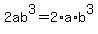 2ab%5E3+=+2%2Aa%2Ab%5E3