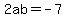 2ab+=+-7