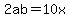 2ab+=+10x