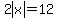 2abs%28x%29=12