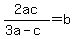 2ac%2F%283a-c%29+=+b