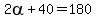 2alpha%2B40=180