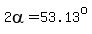 2alpha=53.13%5Eo