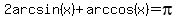 2arcsin%28x%29+%2B+arccos%28x%29+=+pi
