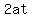 2at