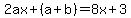 2ax%2B%28a%2Bb%29+=+8x+%2B+3