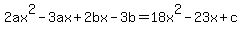 2ax%5E2-3ax%2B2bx-3b=18x%5E2-23x%2Bc