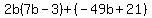 2b%287b-3%29%2B%28-49b%2B21%29