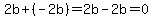 2b%2B%28-2b%29=2b-2b=0