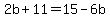 2b%2B11=15-6b