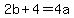 2b%2B4=4a